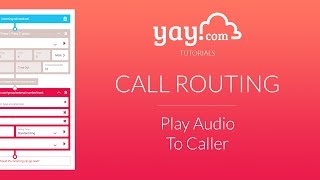 Yay.com Tutorials - Play Audio To Caller