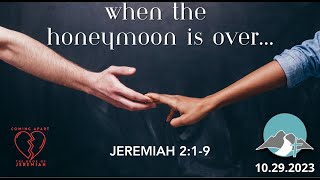 When the Honeymoon is Over (Jeremiah 2:1–9)