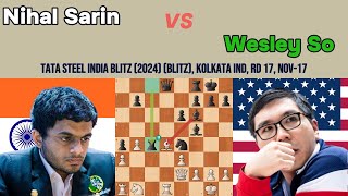 Nihal Sarin vs Wesley So - Tata Steel India Blitz 2024: A Zukertort Opening Battle! 🔥