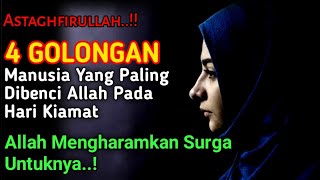 ASTAGHFIRULLAH..!! || 4 Golongan Manusia Yang Paling Dibenci Allah Pada Hari Kiyamat..