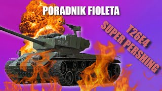 Poradnik fioleta - T26E4 Super Pershing | World Of Tanks