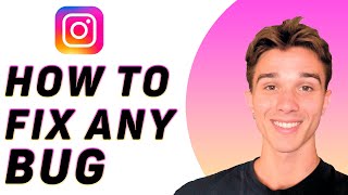 How To Fix Any Instagram Bug