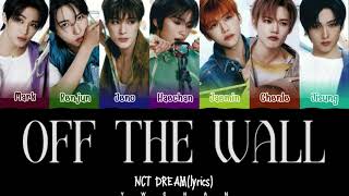 NCT DREAM (엔시티 드림) 'Off The Wall' Lyrics 가사 [Color Coded Han_Eng_Chinese]（中韓英歌詞）