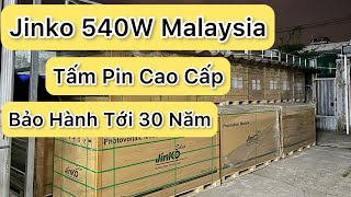 Tấm Pin Jinko 540W Malaysia. Sự Lựa Chọn Chất Lượng Cho Hệ Thống Điện Mặt Trời