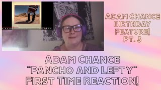 Happy Birthday, Adam Chance! Part 3 of 5, "Pancho and Lefty" First-Time Reaction!