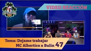 MC Albertico x Bulin 47 - Dejame trabajar (video reacción)