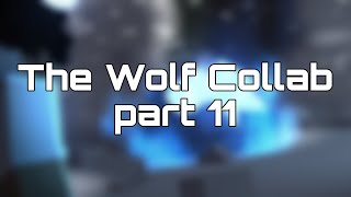 The Wolf Collab Part 11 @StormAnimations-e