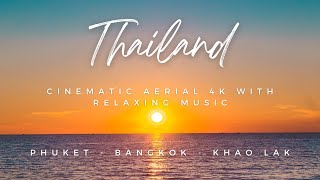 7 months of Thailand. Cinematic Aerial 4K with Relaxing Music. Phuket, Bangkok, Khao Lak. Ep 30