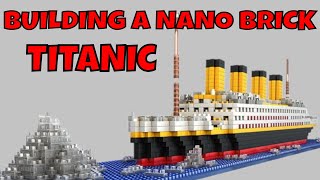 Building Nanoblock Titanic Model | How To Build The Titanic With Legos