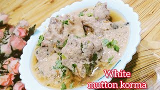 SHAHI WHITE MUTTON KORMA WITH SILKY SMOOTH GRAVY | EASY TO MAKE PERFECT RECIPE OF WHITE MUTTON KORMA