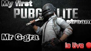 My First live Stream || Pubg Lite || Mr G -gra