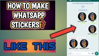 HOW TO MAKE WHATSAPP STICKERS || WHATSAPP STICKERS APP