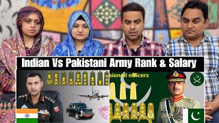 Indian Army Officers Rank And Salary Vs Pakistan Army Officers Rank And Salary | Reaction!!