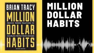 MILLION DOLLAR HABITS by Brian Tracy FULL AUDIOBOOK SUMMARY ￼| proven practices to triple income