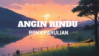 ANGIN RINDU - RONY PARULIAN ( VIDEO LIRIK LAGU )