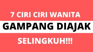 7 CIRI CIRI WANITA YANG GAMPANG DISELINGKUHI PRIA