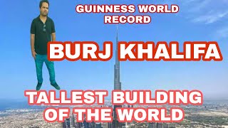 BURJ KHALIFA| DUBAI|GUINNESS WORLD RECORD| TALLEST BUILDING| DUBAI | UAE | SUHAIL WASTI| سہیل واسطی