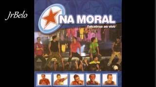 Na Moral - Qual é a Sua 2005 JrBelo