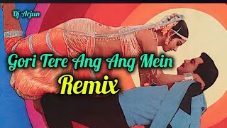 Gori Tere Ang Ang Mein Remix