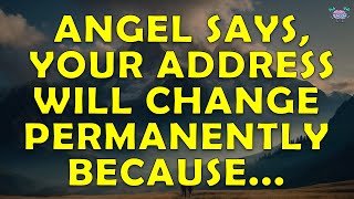 God Message 😱 Angel Says, Your Address Will Change Permanently Because...God's Message Today #god