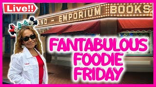 🔴 [#LIVE] Disneyland Fantabulous Foodie Friday |  Sweets & Treats | (7.5.24)