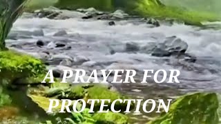 A PRAYER FOR PROTECTION...