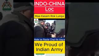 INDO-CHINA  Loc, Maa Kasam 💪#spg #news #defencepensioners #army #shortvideo #latestnews #indianarmy