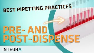 How to use a pipette: Pre- and post-dispense