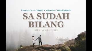 Sa Sudah Bilang ( lirik ) 🎶 Achel bx  x  B.I.G  x  Dbeast  x  Neaty Bop  x  Rana Roemokoij