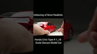 Unboxing of Most Realistic Honda Civic  Scale Diecast Model Car #viral #trending #unboxing