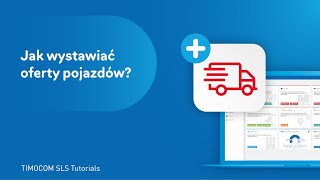 Jak wystawiać oferty pojazdów? Giełda transportowa od TIMOCOM