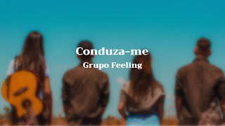 CONDUZA-ME - Grupo Feeling (Clipe oficial)