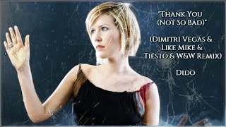 Thank You (Not So Bad) - (Dimitri Vegas & Like Mike & Tiësto & W&W Remix) - Dido (lyrics)