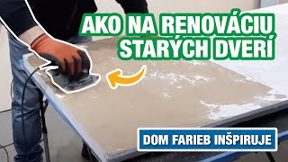 Dom farieb inšpiruje - Ako na renováciu starých dverí | Dom farieb