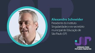 Jornada para Futuros Prefeitos | Educação Pública, com Alexandre Schneider