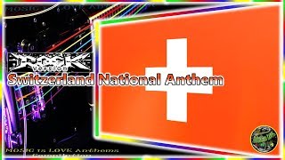 Switzerland National Anthem “Swiss Psalm” Rock Version by Leo Leoni (Remix by MILA), with lyrics