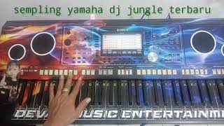 Sempling yamaha terbaru versi dj jungle 2022