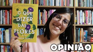 OPINIÃO | "O que dizer das flores" de Maria Isaac