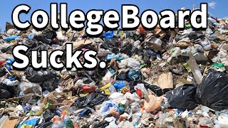 CollegeBoard is Trash