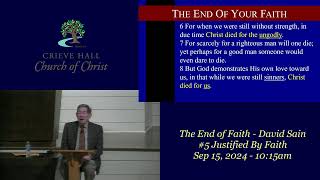 The End of Faith - David Sain - #5 Justified By Faith - Sep 15, 2024 - 10:15am