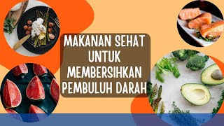 10 Makanan Sehat untuk Membersihkan Pembuluh Darah