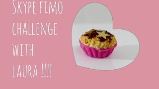 ♢ SKYPE FIMO CHALLENGE with LAURA !!! ♢