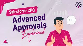 Salesforce CPQ Advanced Approvals  | Understand Advanced Approval in Salesforce CPQ | Session #10