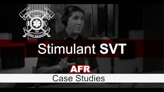 AFR Case Studies: Stimulant SVT