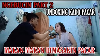 NGEBUCIN UNBOXING KADO DAN MAKAN MASAKAN PACAR