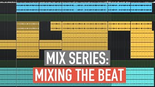 MIX SERIES: Mixing the Beat | Episode 2