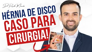 QUANDO É PRECISO UMA CIRURGIA PARA A HÉRNIA DE DISCO? Veja se é SEU CASO!