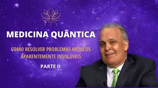 🚫 MEDICINA QUÂNTICA E A CURA | Dr. Lair Ribeiro | Parte II