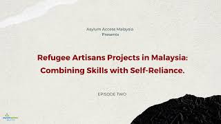 Sewing Hope - Refugee Artisan in Malaysia