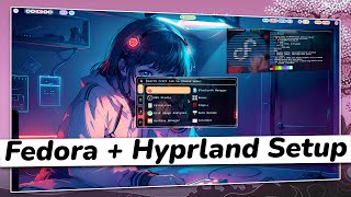 SUPERB FEDORA And HYPRLAND Setup GUIDE // Make Your FEDORA Desktop Look BEAUTIFUL